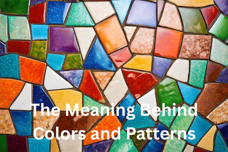 The Meaning Behind Colors and Patterns